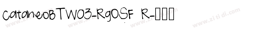 CataneoBTW03-RgOSF R字体转换